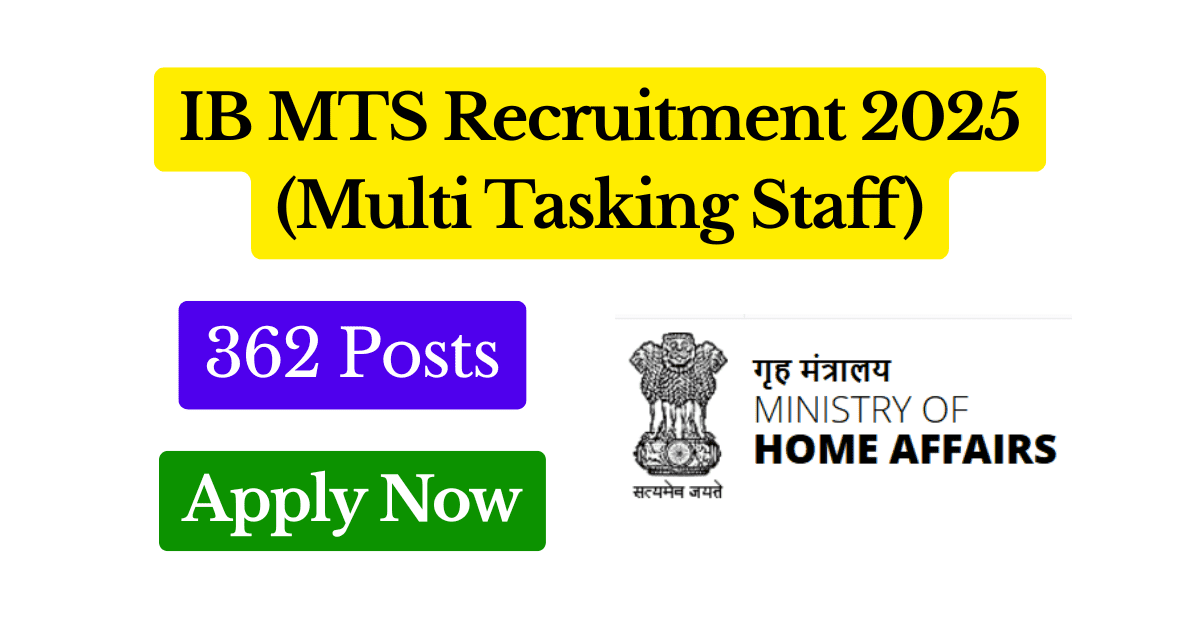 IB MTS Recruitment 2025 Apply Online for 362 Posts, Eligibility, Fees, Age Limit Featured Image