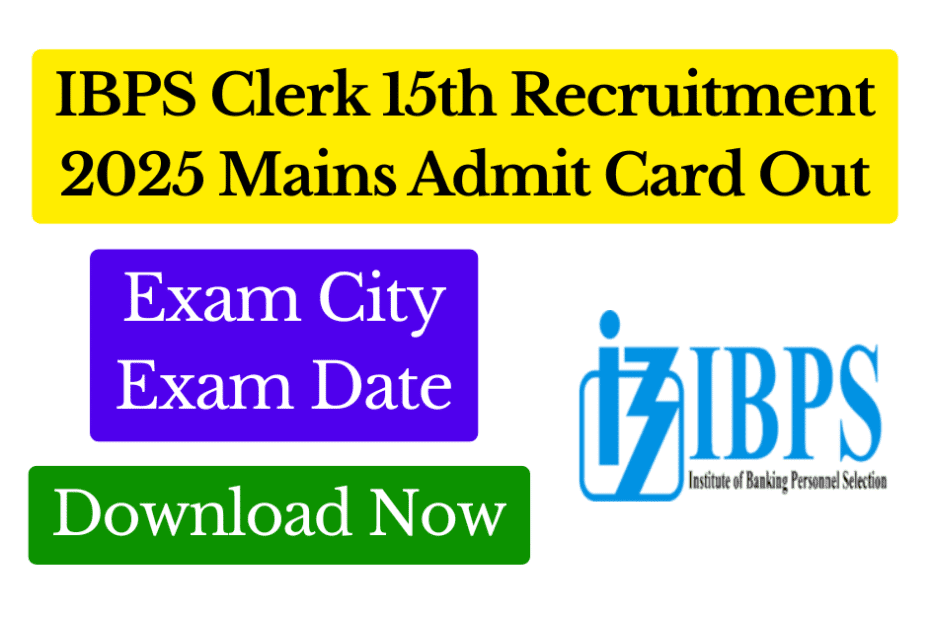 IBPS Clerk 15th Recruitment 2025 Mains Admit Card Out Featured Image