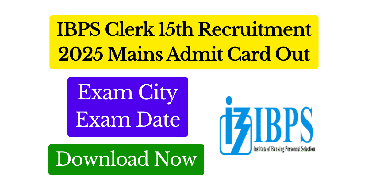 IBPS Clerk 15th Recruitment 2025 Mains Admit Card Out Featured Image