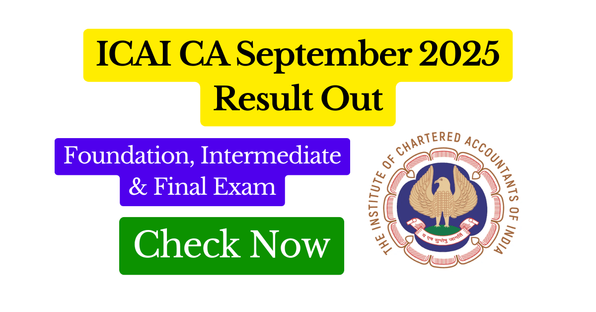 ICAI CA September 2025 Result Out – Foundation, Intermediate & Final Exam Result Declared Featured image