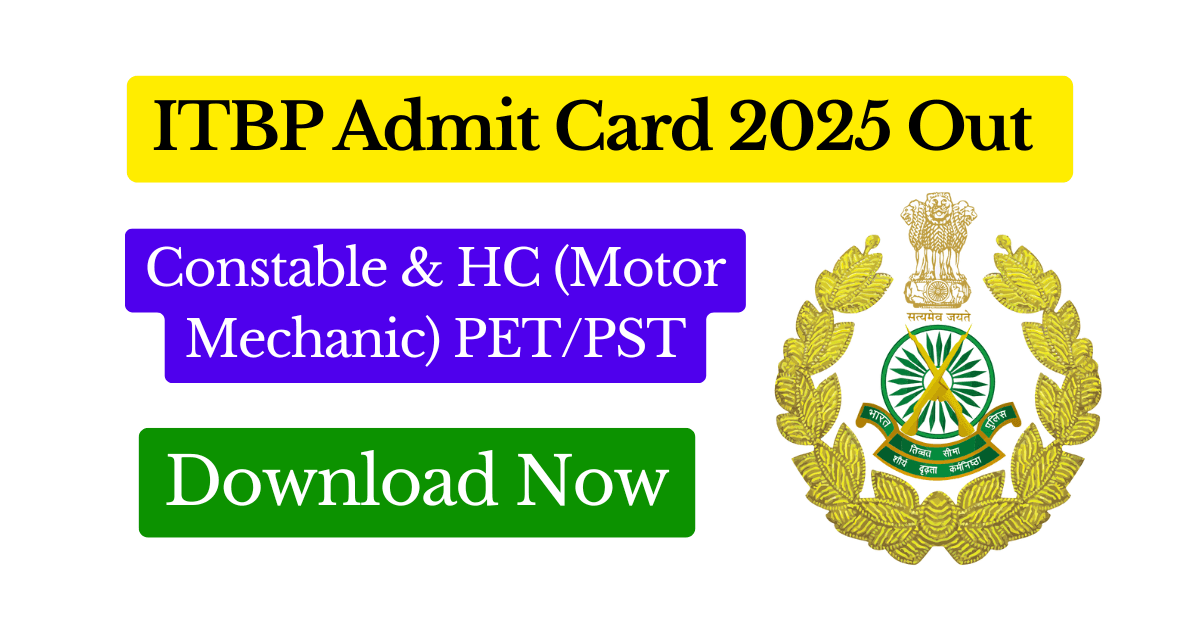 ITBP Constable & HC (Motor Mechanic) PETPST Admit Card 2025 Out — Download Now Featured Image