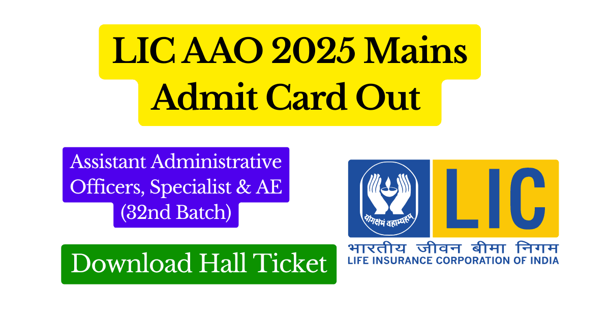 LIC AAO 2025 Mains Admit Card Out – Download Assistant Administrative Officers, Specialist & AE (32nd Batch) Hall Ticket Featured image