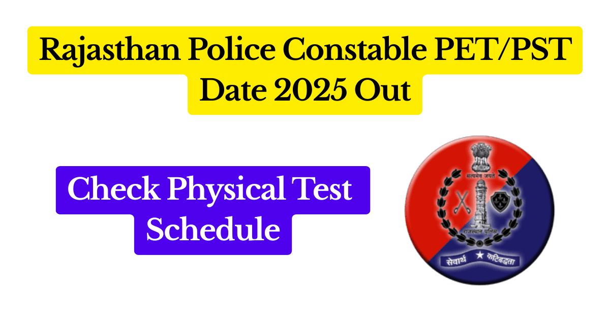Rajasthan Police Constable PET / PST Date 2025 Out – Check Physical Test Schedule Featured Image