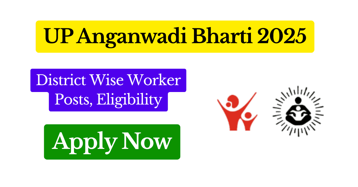 UP Anganwadi Bharti 2025: District Wise Worker Posts, Eligibility, Registration Link FEatured Image