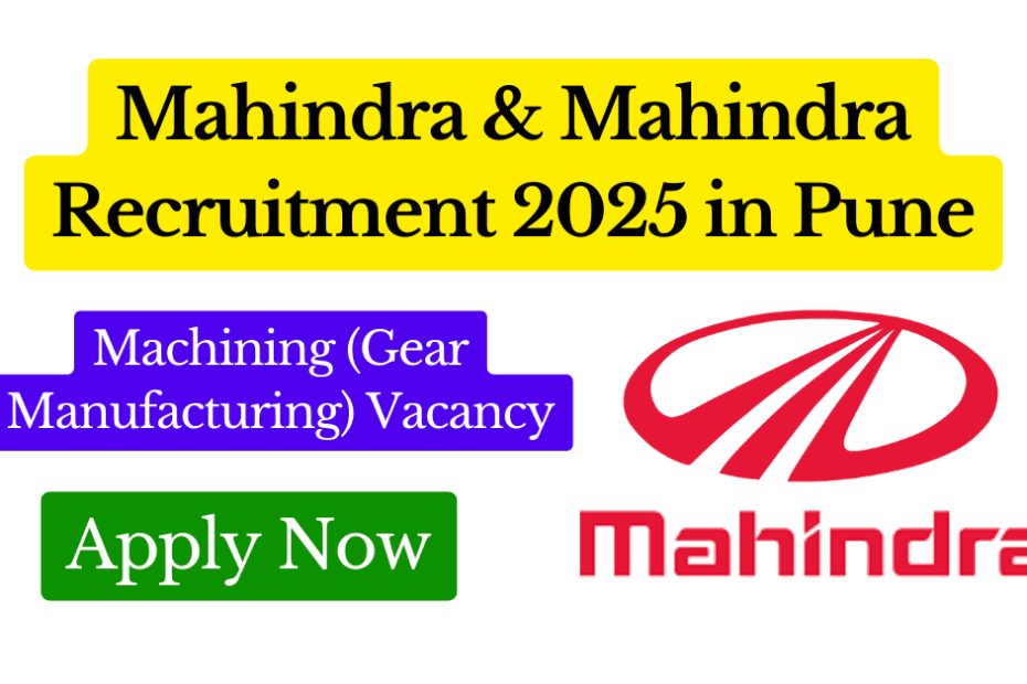 Mahindra and Mahindra Recruitment 2025 Machining Gear Manufacturing Job in Pune Featured Image