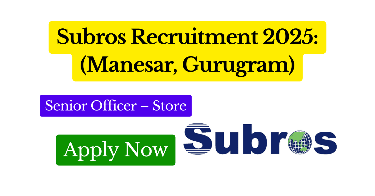 Subros Recruitment 2025 Senior Officer – Store (Manesar, Gurugram) Featured Image