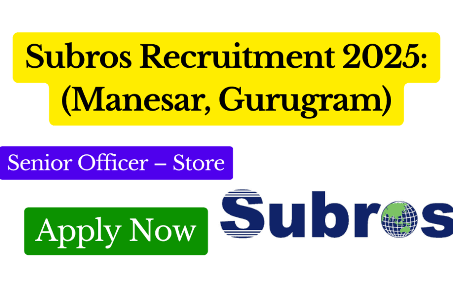 Subros Recruitment 2025 Senior Officer – Store (Manesar, Gurugram) Featured Image