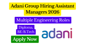 Adani Group Hiring Assistant Managers – Multiple Engineering Roles Across India Featured Image