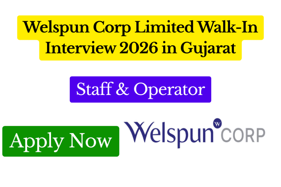 Welspun Corp Limited Walk-In Interview 2026 – Staff & Operator Jobs in Gujarat Featured Image