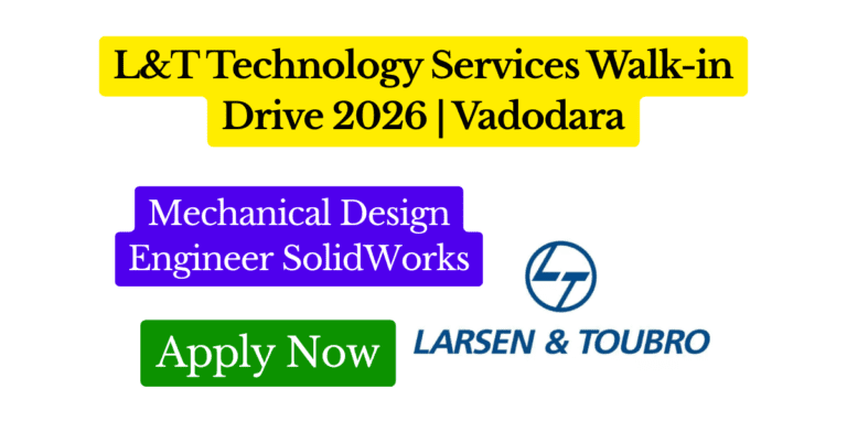 L&T Technology Services Walk-in Drive 2026 Mechanical Design Engineer – SolidWorks Vadodara Featured Image