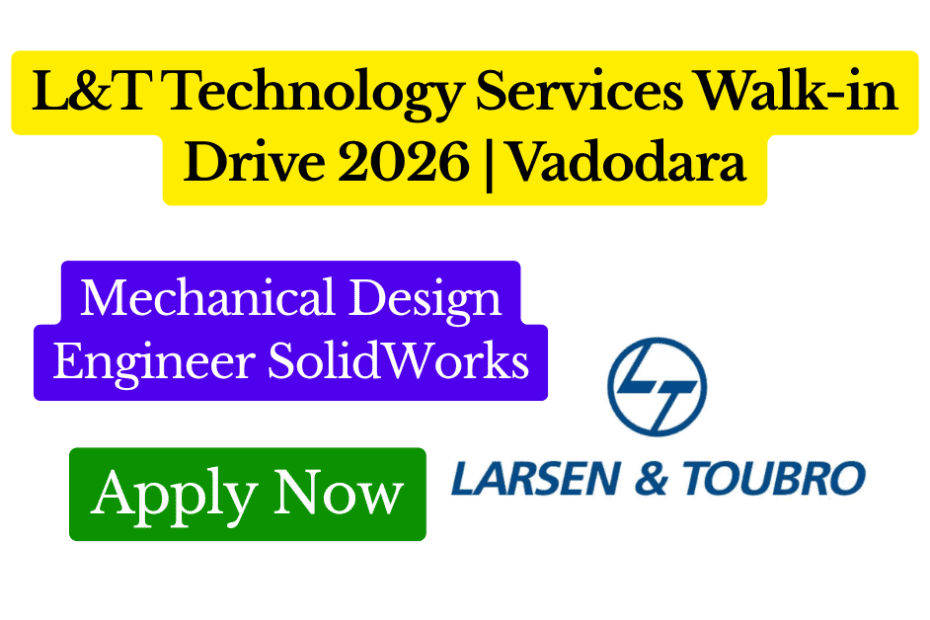 L&T Technology Services Walk-in Drive 2026 Mechanical Design Engineer – SolidWorks Vadodara Featured Image